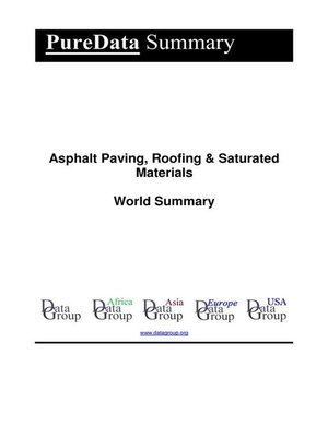 cover image of Asphalt Paving, Roofing & Saturated Materials World Summary